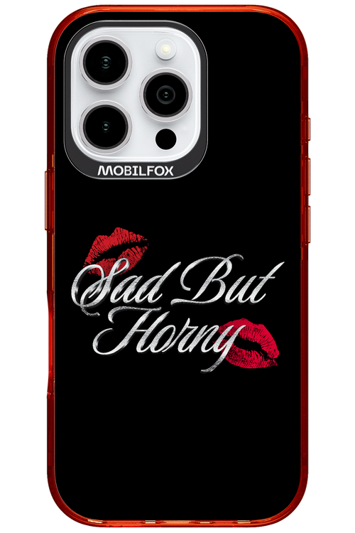 Sad But Horny 2.0 - Apple iPhone 16 Pro