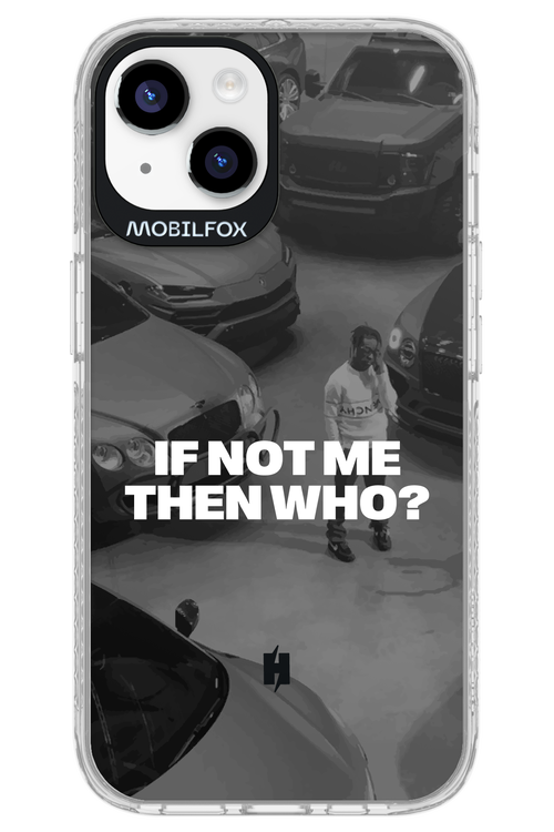 IF NOT ME Simple B&W - Apple iPhone 14