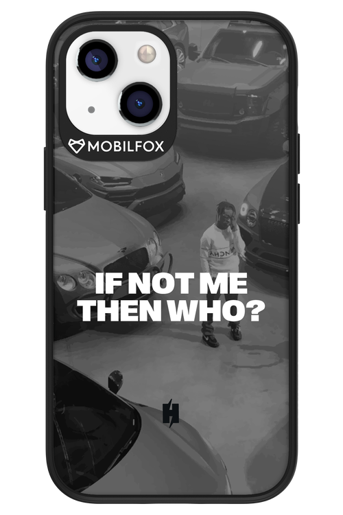 IF NOT ME Simple B&W - Apple iPhone 13 Mini
