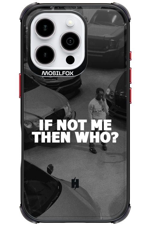 IF NOT ME 2.0 - Apple iPhone 16 Pro