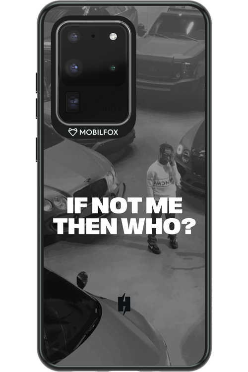 IF NOT ME Simple B&W - Samsung Galaxy S20 Ultra 5G