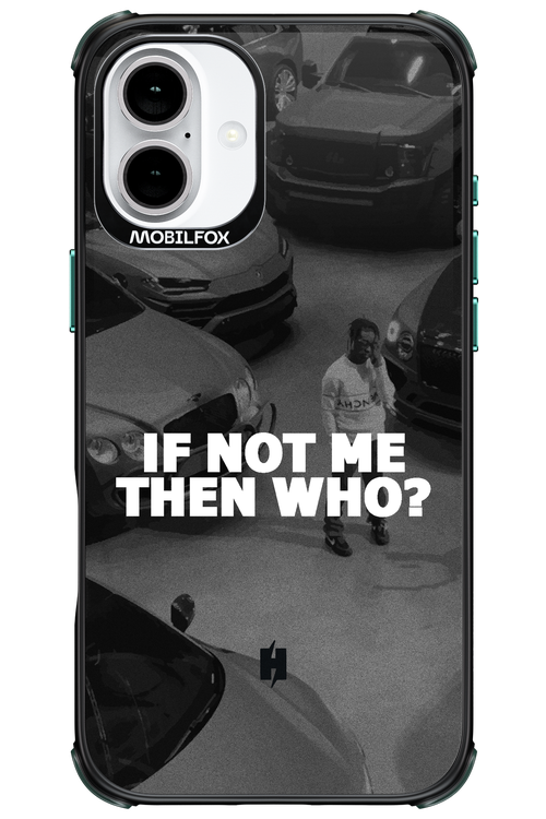 IF NOT ME 2.0 - Apple iPhone 16 Plus