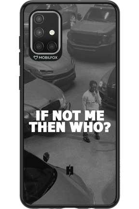 IF NOT ME - Samsung Galaxy A71