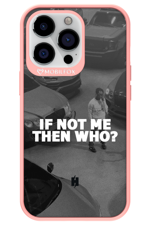 IF NOT ME 2.0 - Apple iPhone 13 Pro
