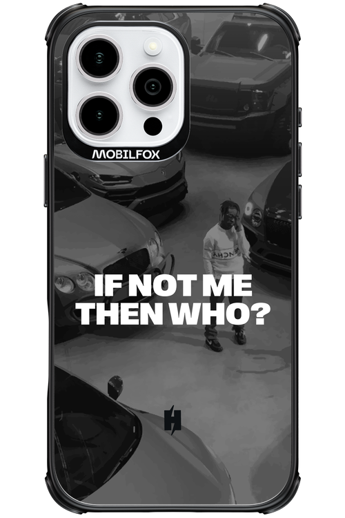 IF NOT ME Simple B&W - Apple iPhone 16 Pro Max