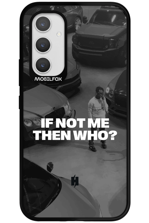 IF NOT ME Simple B&W - Samsung Galaxy A54