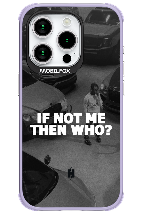 IF NOT ME 2.0 - Apple iPhone 15 Pro