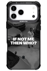 IF NOT ME Simple B&W 2.0 - Apple iPhone 17 Pro Max