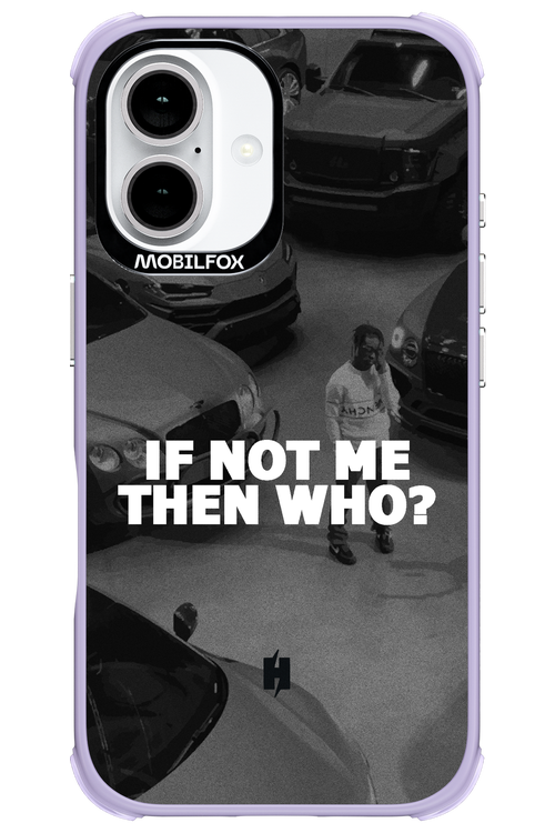 IF NOT ME 2.0 - Apple iPhone 16
