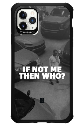 IF NOT ME - Apple iPhone 11 Pro Max