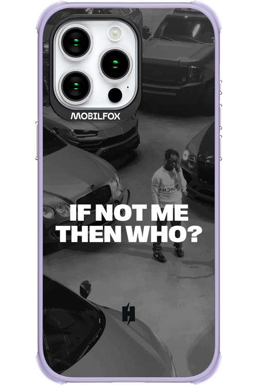 IF NOT ME Simple B&W - Apple iPhone 15 Pro Max