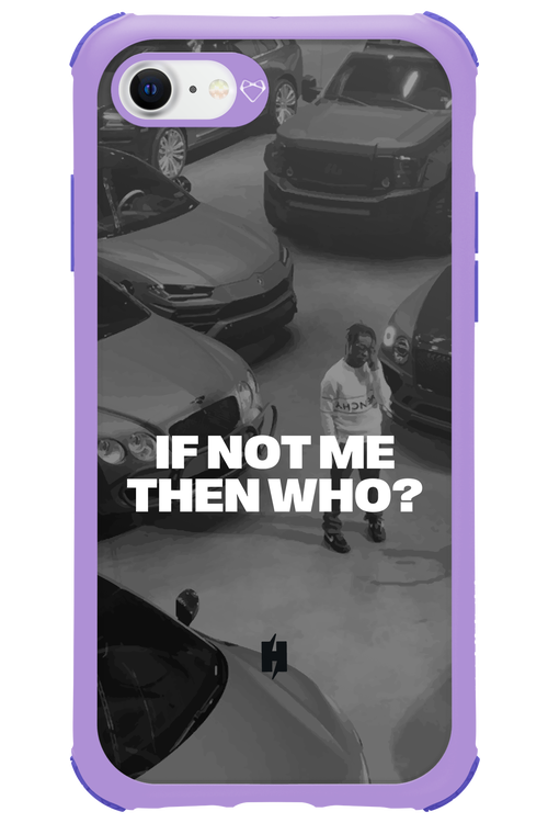 IF NOT ME Simple B&W - Apple iPhone 8