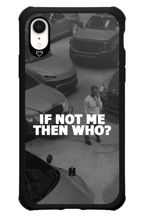 IF NOT ME 2.0 - Apple iPhone XR