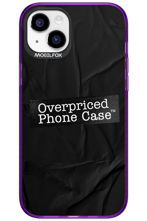Overpriced Phone Case 2.0 - Apple iPhone 15 Plus