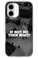 IF NOT ME - Apple iPhone 16