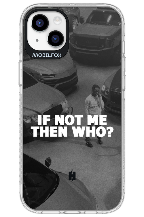 IF NOT ME 2.0 - Apple iPhone 14 Plus