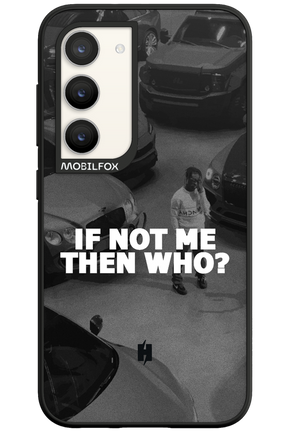 IF NOT ME - Samsung Galaxy S23