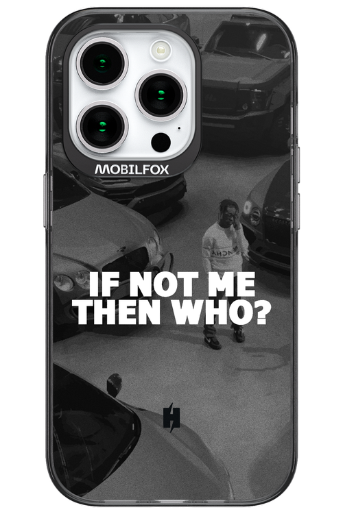 IF NOT ME 2.0 - Apple iPhone 15 Pro