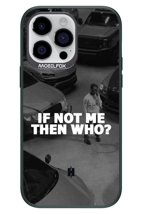 IF NOT ME 2.0 - Apple iPhone 14 Pro Max