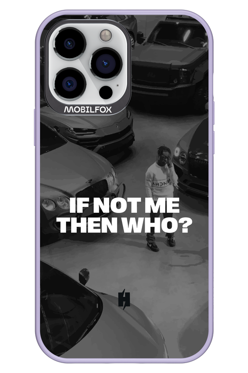 IF NOT ME Simple B&W - Apple iPhone 13 Pro Max