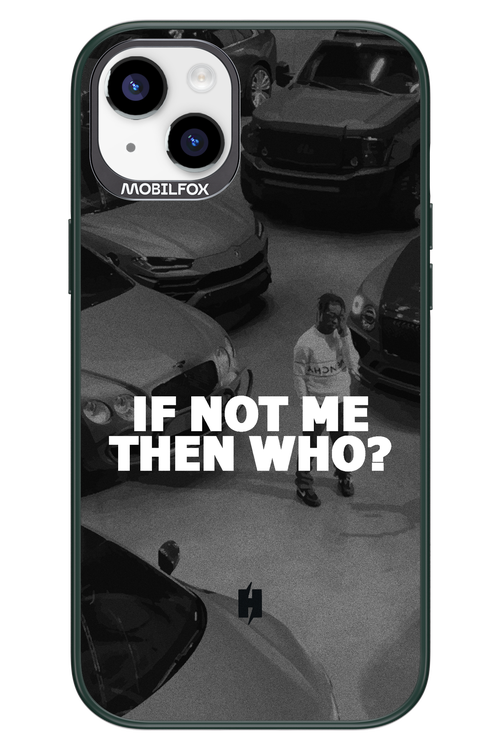 IF NOT ME 2.0 - Apple iPhone 14 Plus