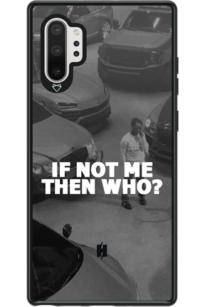IF NOT ME 2.0 - Samsung Galaxy Note 10+