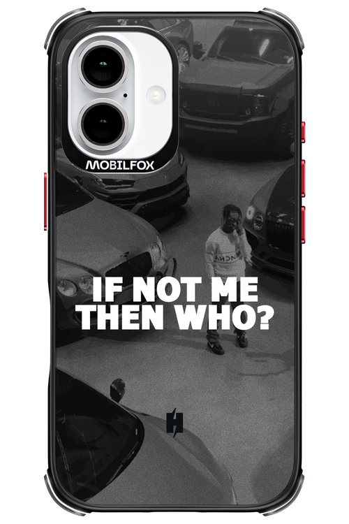 IF NOT ME 2.0 - Apple iPhone 16