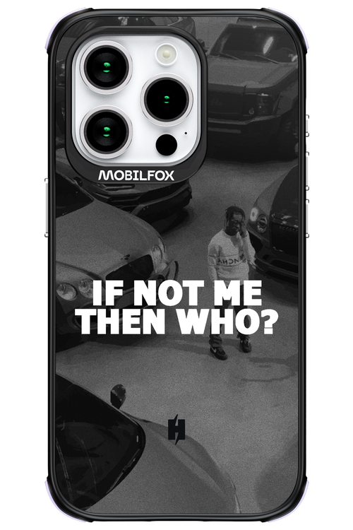 IF NOT ME 2.0 - Apple iPhone 15 Pro