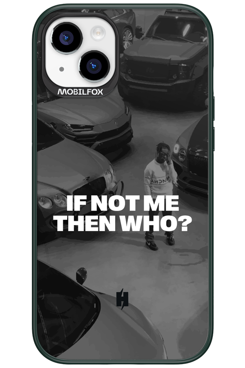 IF NOT ME Simple B&W - Apple iPhone 15 Plus