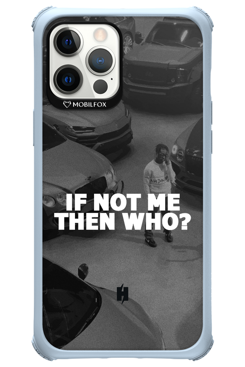 IF NOT ME 2.0 - Apple iPhone 12 Pro Max