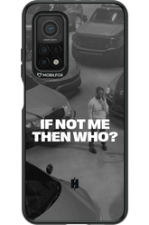 IF NOT ME Simple B&W - Xiaomi Mi 10T 5G