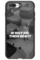 IF NOT ME Simple B&W - Apple iPhone 7 Plus