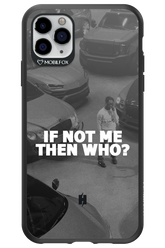 IF NOT ME 2.0 - Apple iPhone 11 Pro Max