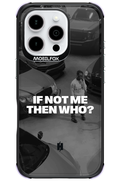 IF NOT ME Simple B&W - Apple iPhone 16 Pro