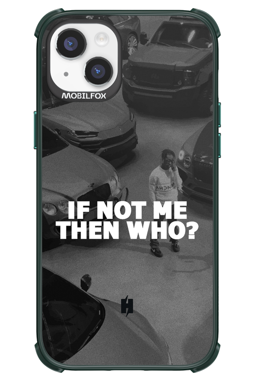 IF NOT ME 2.0 - Apple iPhone 14 Plus