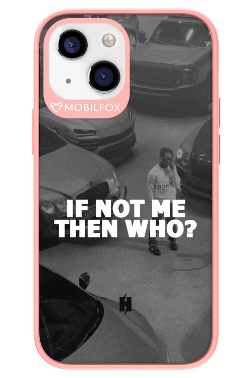 IF NOT ME 2.0 - Apple iPhone 13 Mini