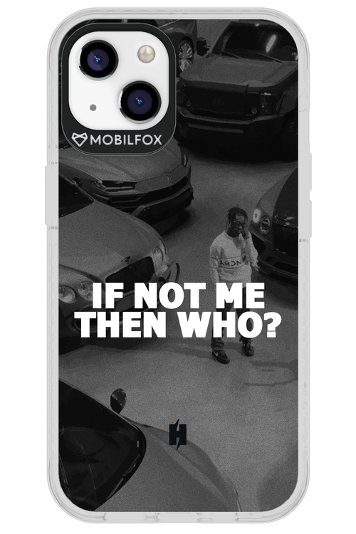 IF NOT ME 2.0 - Apple iPhone 13