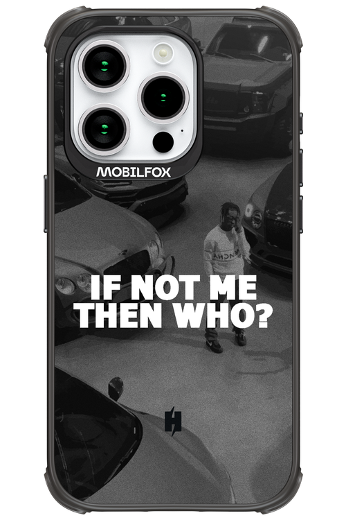 IF NOT ME 2.0 - Apple iPhone 15 Pro