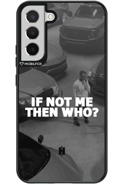 IF NOT ME 2.0 - Samsung Galaxy S22+