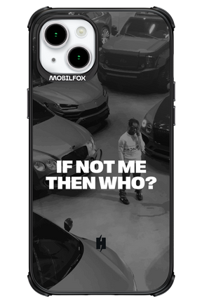 IF NOT ME Simple B&W - Apple iPhone 15 Plus