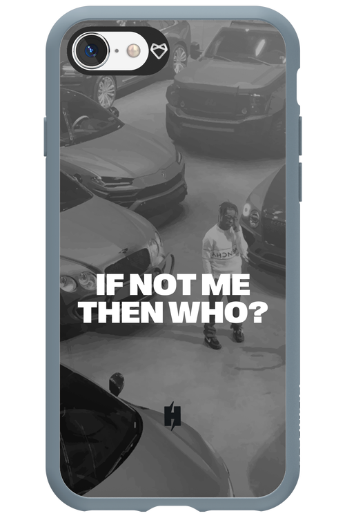 IF NOT ME Simple B&W - Apple iPhone 8