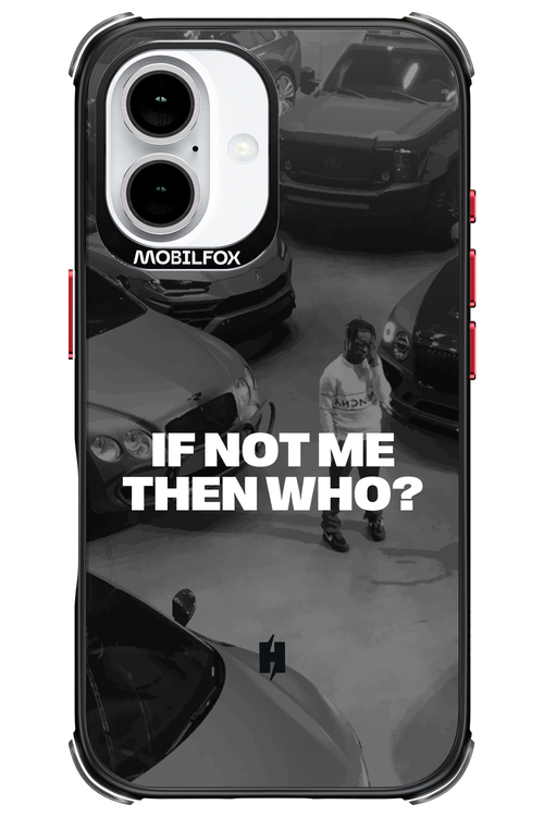 IF NOT ME Simple B&W - Apple iPhone 16