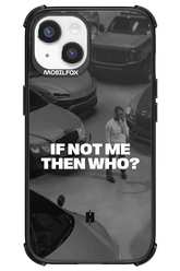 IF NOT ME Simple B&W - Apple iPhone 14