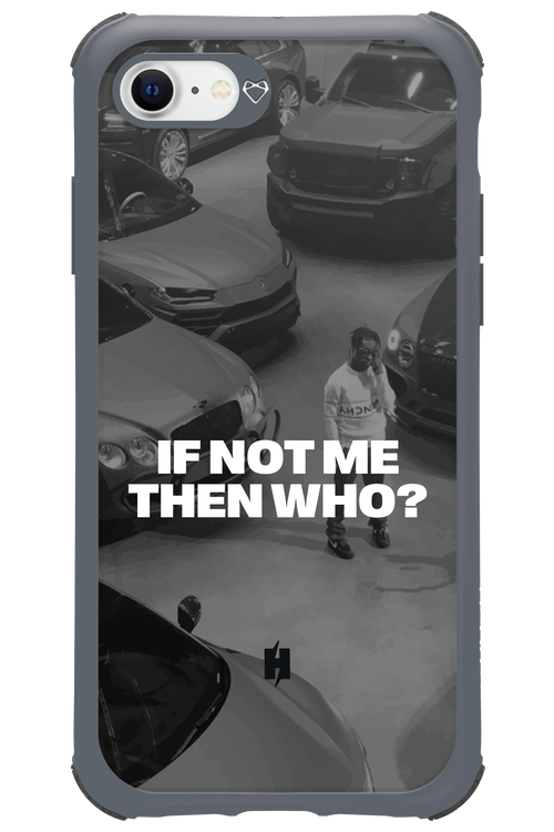 IF NOT ME Simple B&W - Apple iPhone 7