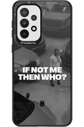 IF NOT ME Simple B&W - Samsung Galaxy A33