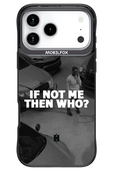 IF NOT ME 2.0 - Apple iPhone 17 Pro Max