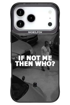 IF NOT ME 2.0 - Apple iPhone 17 Pro Max