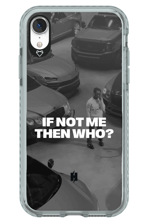 IF NOT ME Simple B&W 2.0 - Apple iPhone XR