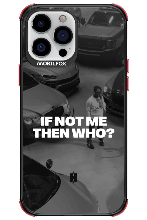 IF NOT ME Simple B&W - Apple iPhone 13 Pro Max