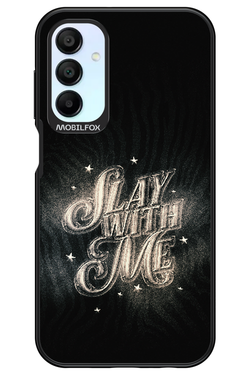 Slay with Me - Samsung Galaxy A15